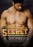 Niszczący sekret. Autor: K. Bromberg. SmakLiter.pl Okładka książki Niszczący sekret
