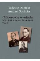 Oficerowie wywiadu WP i PSZ w latach 1939-45 T.11. Autor: Suchcitz Andrzej. SmakLiter.pl Okładka książki Oficerowie wywiadu WP i PSZ w latach 1939-45 T.11
