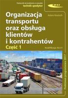 Organizacja transportu oraz obsługa klientów i kontrahentów. Autor: Marcin Kautsch. SmakLiter.pl Okładka książki Organizacja transportu oraz obsługa klientów i kontrahentów