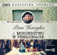Pani Henryka i morderstwo w pensjonacie - Audiobook. Autor: Katarzyna Gurnard. SmakLiter.pl Okładka książki Pani Henryka i morderstwo w pensjonacie - Audiobook