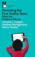 Parenting the First Twelve Years. Autor: Cooper Victoria L., Montgomery Heather, Sheehy Kieron. SmakLiter.pl Okładka książki Parenting the First Twelve Years