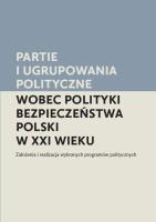 Opakowanie Partie i ugrupowania polityczne wobec polityki bezpieczeństwa Poolski w XXI wieku