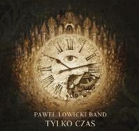 Okładka książki Paweł Łowicki Band - Tylko czas CD