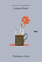 Piaskowa góra TW w.2019. Autor: Joanna Bator. SmakLiter.pl Okładka książki Piaskowa góra TW w.2019