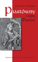 Piastówny i żony Piastów. Autor: Jadwiga Żylińska. SmakLiter.pl Okładka książki Piastówny i żony Piastów
