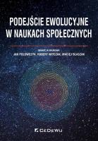 Podejście ewolucyjne w naukach społecznych. Autor: Polowczyk Jan, Hubert Witczak (red.), Maciej Błaszak (re. SmakLiter.pl Okładka książki Podejście ewolucyjne w naukach społecznych