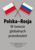 POLSKA ROSJA W ŚWIECIE GLOBALNYCH PRZEOBRAŻEŃ MATERIAŁY POKONFERENCYJNE. Autor: DAMIAN JARNICKI, ANNA PISKORZ. SmakLiter.pl Okładka książki POLSKA ROSJA W ŚWIECIE GLOBALNYCH PRZEOBRAŻEŃ MATERIAŁY POKONFERENCYJNE