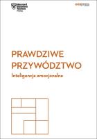Prawdziwe przywództwo Inteligencja emocjonalna Harvard Business Review. Autor: HARVARD BUSINESS REVIEW. SmakLiter.pl Okładka książki Prawdziwe przywództwo Inteligencja emocjonalna Harvard Business Review