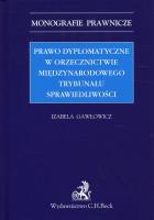 Okładka książki Prawo dyplomatyczne w orzecznictwie Międzynarodowego Trybunału Sprawiedliwości