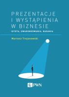 Okładka książki PREZENTACJE I WYSTĄPIENIA W BIZNESIE ISTOTA UWARUNKOWANIA BADANIA