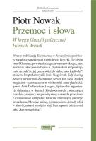 Przemoc i słowa. W kręgu filozofii politycznej.... Autor: Piotr Nowak (red.). SmakLiter.pl Okładka książki Przemoc i słowa. W kręgu filozofii politycznej...