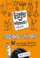Okładka książki PRZEPIS NA WSPANIAŁE ŻYCIE 50 SPRAWDZONYCH SKŁADNIKÓW BY DELEKTOWAĆ SIĘ ŻYCIEM