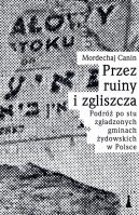 Przez ruiny i zgliszcza. Autor: Mordechaj Canin. SmakLiter.pl Okładka książki Przez ruiny i zgliszcza