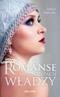 Romanse na szczytach władzy. Autor: Iwona Kienzler. SmakLiter.pl Okładka książki Romanse na szczytach władzy