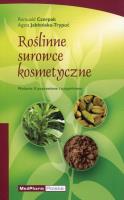 Roślinne surowce kosmetyczne. Autor: Czerpak Romuald, Jabłońska-Trypuć Agata. SmakLiter.pl Okładka książki Roślinne surowce kosmetyczne