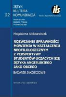 Rozwijanie sprawności mówienia w kształceniu neofilologicznym perspektywy studentów uczących się języka angielskiego. Autor: Aleksandrzak Magdalena. SmakLiter.pl Okładka książki Rozwijanie sprawności mówienia w kształceniu neofilologicznym perspektywy studentów uczących się języka angielskiego