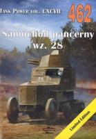 Samochód pancerny wz. 28. Tank Power vol. 462. Autor: Janusz Ledwoch. SmakLiter.pl Okładka książki Samochód pancerny wz. 28. Tank Power vol. 462