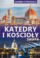 Skarby cywilizacji Katedry i kościoły świata. Autor: Wojtyczka P.. SmakLiter.pl Okładka książki Skarby cywilizacji Katedry i kościoły świata