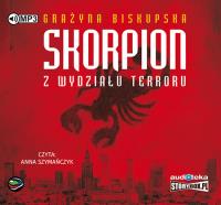 Skorpion z wydziału terroru - Audiobook. Autor: Biskupska Grażyna. SmakLiter.pl Okładka książki Skorpion z wydziału terroru - Audiobook
