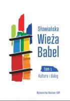 Okładka książki Słowiańska Wieża Babel Tom 1 Kultura i dialog