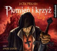 Świat Inkwizytorów T.2 Płomień i krzyż. Audiobook. Autor: Jacek Piekara. SmakLiter.pl Okładka książki Świat Inkwizytorów T.2 Płomień i krzyż. Audiobook