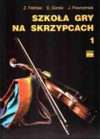 Szkoła gry na skrzypcach cz.1 w.2018 PWM. Autor: Feliński Zenon, Józef Powroźniak. SmakLiter.pl Okładka książki Szkoła gry na skrzypcach cz.1 w.2018 PWM