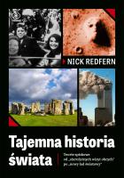 TAJEMNA HISTORIA ŚWIATA TEORIE SPISKOWE OD STAROŻYTNYCH WIZYT OBCYCH PO NOWY ŁAD ŚWIATOWY. Autor: NICK REDFERN. SmakLiter.pl Okładka książki TAJEMNA HISTORIA ŚWIATA TEORIE SPISKOWE OD STAROŻYTNYCH WIZYT OBCYCH PO NOWY ŁAD ŚWIATOWY