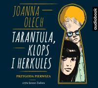 Tarantula, Klops i Herkules. Przygoda pierwsza CD - Audiobook. Autor: Olech Joanna. SmakLiter.pl Okładka książki Tarantula, Klops i Herkules. Przygoda pierwsza CD - Audiobook