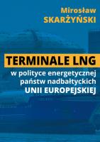 Okładka książki Terminale LNG w polityce energetycznej państw nadbałtyckich UE