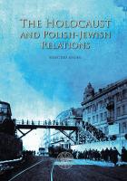 The Holocaust and Polish-Jewish Relations. Autor: Grądzka-Rejak Martyna, Sitarek Adam. SmakLiter.pl Okładka książki The Holocaust and Polish-Jewish Relations