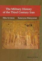 The Military History of the Third Century Iran. Autor: Syvänne Ilkka, Maksymiuk Katarzyna. SmakLiter.pl Okładka książki The Military History of the Third Century Iran