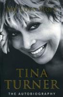 Tina Turner My Love Story. Autor: Turner Tina. SmakLiter.pl Okładka książki Tina Turner My Love Story