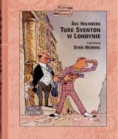 TURE SVENTON W LONDYNIE. Autor: Ake Holmberg, SVEN HEMMEL. SmakLiter.pl Okładka książki TURE SVENTON W LONDYNIE