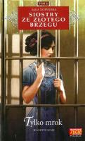 TYLKO MROK SIOSTRY ZE ZŁOTEGO BRZEGU TOM 32. Autor: Jeanette Semb. SmakLiter.pl Okładka książki TYLKO MROK SIOSTRY ZE ZŁOTEGO BRZEGU TOM 32