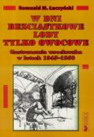 W dni bezciastkowe lody tylko owocowe. Autor: Romuald M.Łuczyński. SmakLiter.pl Okładka książki W dni bezciastkowe lody tylko owocowe