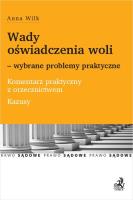 Wady oświadczenia woli wybrane problemy praktyczne Komentarz praktyczny z orzecznictwem Kazusy. Autor: Wilk Anna. SmakLiter.pl Okładka książki Wady oświadczenia woli wybrane problemy praktyczne Komentarz praktyczny z orzecznictwem Kazusy
