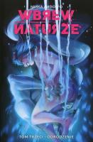 Wbrew naturze Tom 3 Odrodzenie. Autor: Andolfo Mirka. SmakLiter.pl Okładka książki Wbrew naturze Tom 3 Odrodzenie