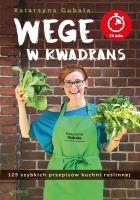 Wege w kwadrans. Autor: Gubała Katarzyna. SmakLiter.pl Okładka książki Wege w kwadrans