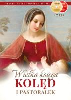 WIELKA KSIĘGA KOLĘD I PASTORAŁEK. Autor: Opracowanie zbiorowe. SmakLiter.pl Okładka książki WIELKA KSIĘGA KOLĘD I PASTORAŁEK