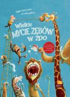 Wielkie mycie zębów w zoo. Autor: Schoenwald Sophie. SmakLiter.pl Okładka książki Wielkie mycie zębów w zoo