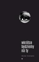 Wkrótce będziemy na ty. Autor: Kozłowski Michał. SmakLiter.pl Okładka książki Wkrótce będziemy na ty