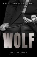 Wolf. Autor: Mila Magda. SmakLiter.pl Okładka książki Wolf