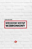 Wrogowi wstęp wzbroniony. Autor: Bevere John. SmakLiter.pl Okładka książki Wrogowi wstęp wzbroniony