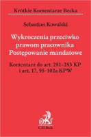Wykroczenia przeciwko prawom pracownika Postępowanie mandatowe Komentarz do art. 281-283 KP i art. 17,95-102a KPW. Autor: Kowalski Sebastian. SmakLiter.pl Okładka książki Wykroczenia przeciwko prawom pracownika Postępowanie mandatowe Komentarz do art. 281-283 KP i art. 17,95-102a KPW