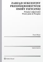 Zarząd sukcesyjny przedsiębiorstwem osoby fizycznej. Autor: Blajer Paweł. SmakLiter.pl Okładka książki Zarząd sukcesyjny przedsiębiorstwem osoby fizycznej