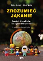Zrozumieć jąkanie. Poradnik dla rodziców.... Autor: Kelman Elaine, Alison Whyte. SmakLiter.pl Okładka książki Zrozumieć jąkanie. Poradnik dla rodziców...