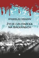Życie człowieka na Bałkanach. Autor: Stanislav Krakov. SmakLiter.pl Okładka książki Życie człowieka na Bałkanach
