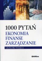 1000 pytań. Ekonomia, finanse, zarządzanie. Autor: Wałęga Grzegorz. SmakLiter.pl Okładka książki 1000 pytań. Ekonomia, finanse, zarządzanie