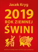 2019 Rok Ziemnej Świni. Autor: Jacek Kryg. SmakLiter.pl Okładka książki 2019 Rok Ziemnej Świni