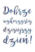 Opakowanie A Kartka składana - Dobrze wykorzystaj dzisiejszy